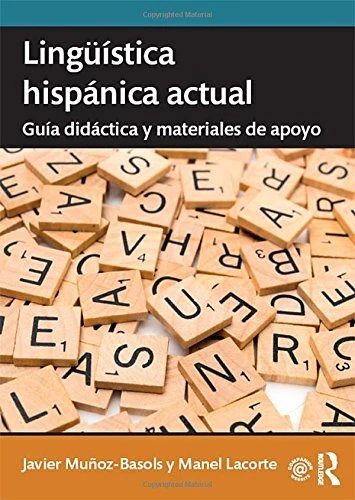 LINGUISTICA HISPANICA ACTUAL: GUIA DIDACTICA Y MATERIALES By Javier Munoz-basols