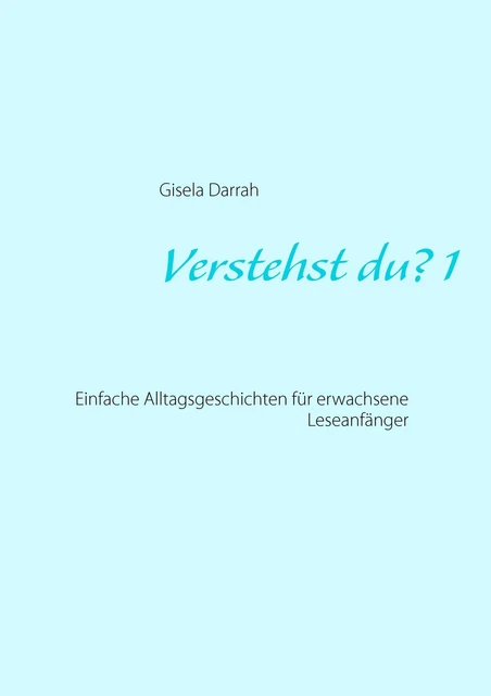 Verstehst du? 1, neu | Alltagsgeschichten für erwachsene Leseanfänger | Darrah