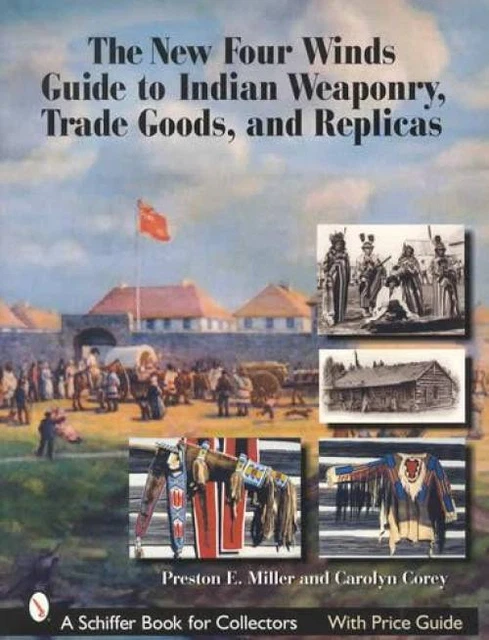 Four Winds Guide to Authentic Indian Weapons, Trade Goods, Tools, Replicas Etc
