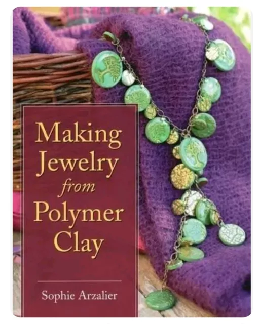 Making Jewelry from Polymer Clay by Sophie Arzalier (Paperback)