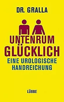 Untenrum glücklich: Eine urologische Handreichung v... | Buch | Zustand sehr gut