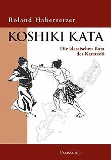 Koshiki Kata - Die klassischen Kata des Karatedo von Hab... | Buch | Zustand gut