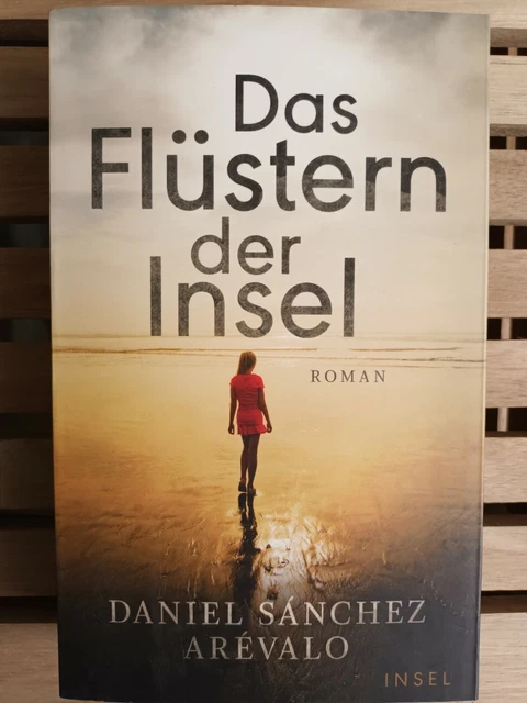 Das Flüstern der Insel : Roman / Daniel Sánchez Arévalo ; aus dem Spanischen von