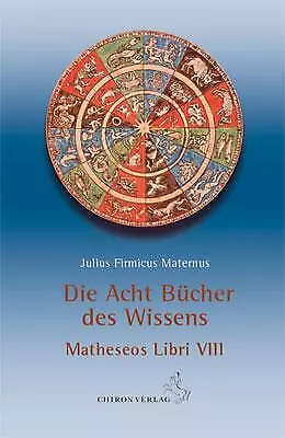 Die acht Bücher des Wissens | Julius Firmicus Maternus | deutsch