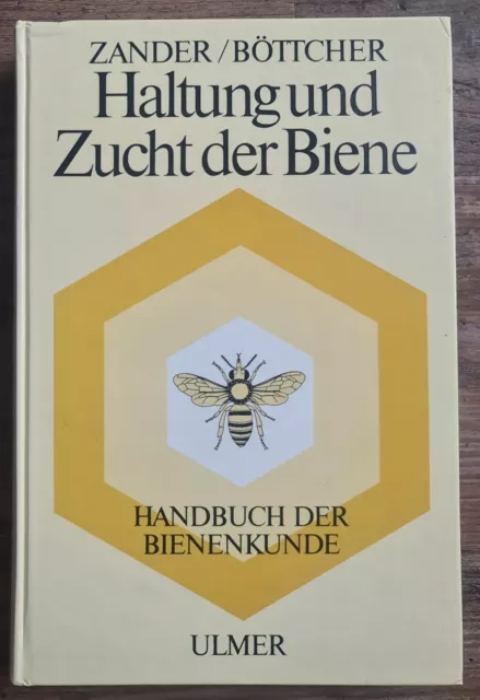Enoch Zander /F. K. Böttcher: Haltung und Zucht der Biene ☆ Handbuch Bienenkunde