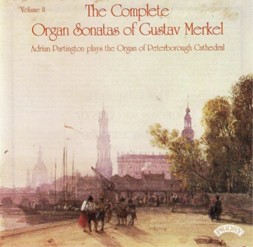 GUSTAV MERKEL THE Complete Organ Sonatas of Gustav Merkel - Volume 2 ...