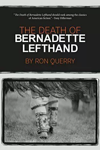 The Death of Bernadette Lefthand, Paperback,  by Ron Querry  #54413