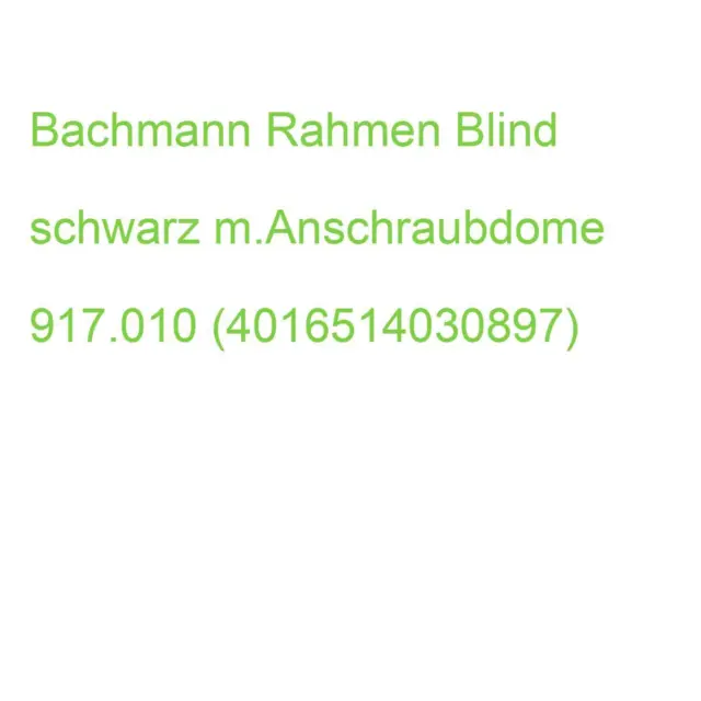 Bachmann Rahmen Blind schwarz m.Anschraubdome 917.010 (4016514030897)