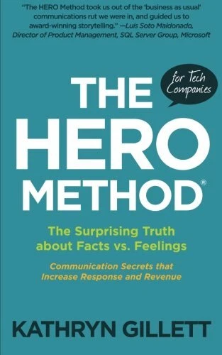 THE HERO METHOD FOR TECH COMPANIES: THE SURPRISING TRUTH By Kathryn Gillett *VG*