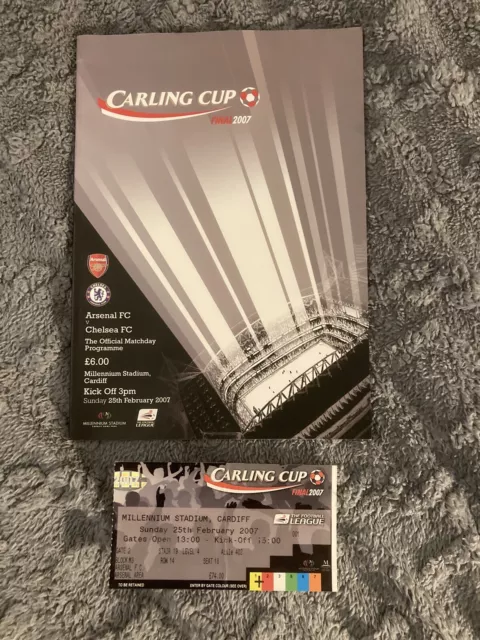 Carling Cup Final 2007 Programme and Genuine Ticket Arsenal Vs Chelsea.