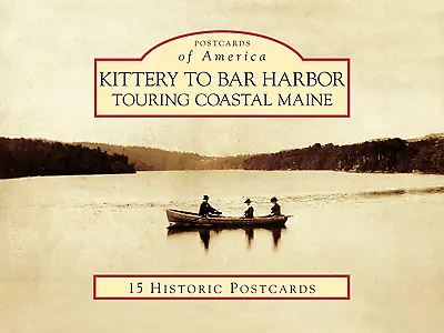 Kittery to Bar Harbor: Touring Coastal Maine, ME, Postcards of America