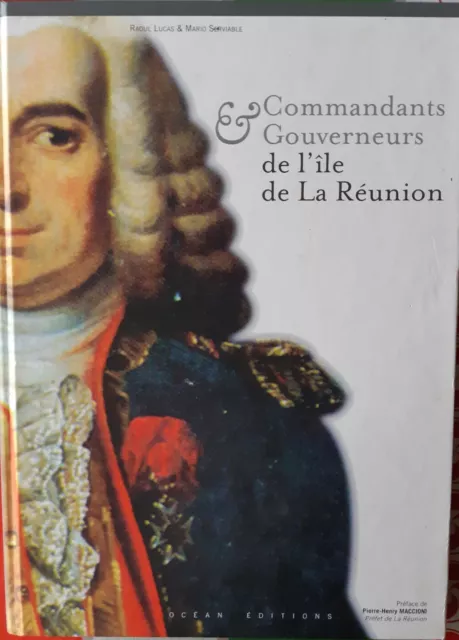 Commandants Et Gouverneurs De L Ile De La Reunion De R.lucas Et M. Serviable