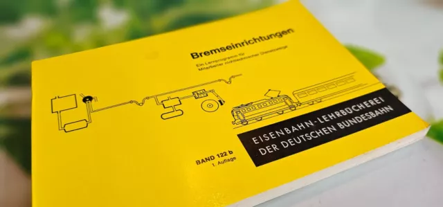 Heft "Bremseinrichtungen - Ein Lehrprogramm für Mitarbeiter ......" der DB