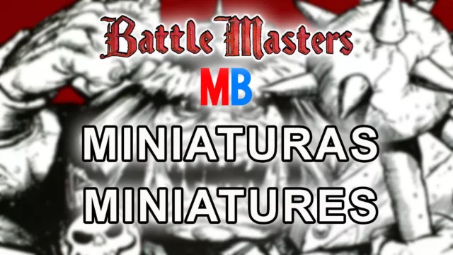 Multi-Anuncio de Miniaturas del Battle Masters / BattleMasters Miniatures of MB