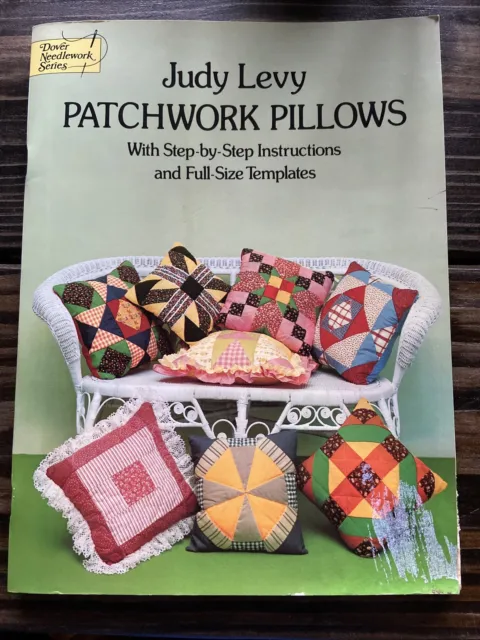 Patchwork Pillows by Judy Levy (Dover Needlework Series) 1977 Quilt Pattern