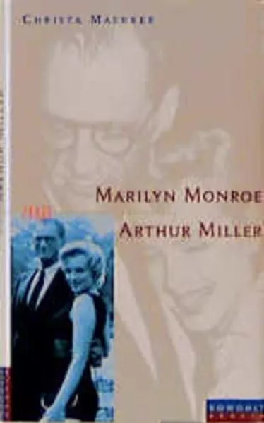 Marilyn Monroe und Arthur Miller: Eine Nahaufnahme Eine Nahaufnahme Maerker, Chr