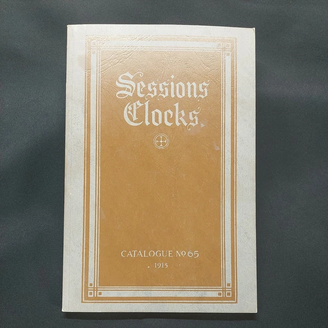CATALOGUE NO. 65, The Sessions Clock Company, Manufacturers of Superior