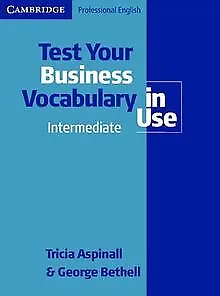 Test Your Business Vocabulary in Use. Intermediate / ... | Livre | état très bon