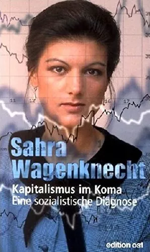 Kapitalismus im Koma: eine sozialistische Diagnose - Sahra Wagenknecht