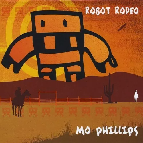 Mo Phillips - Robot Rodeo [New CD]