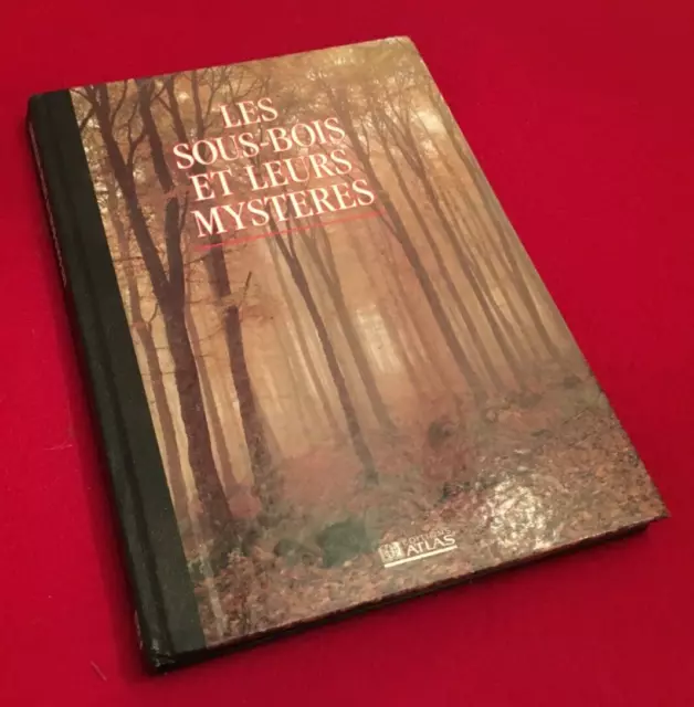 Les sous-bois et leurs mystères (1990) Editions Atlas