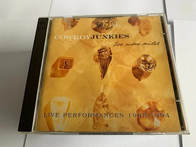 Cowboy Junkies - 200 More Miles: Live Performan - Cowboy Junkies CD 2 DISC EX/EX