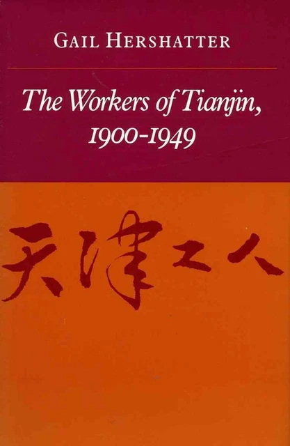 The Workers of Tianjin, 1900-1949 by Gail Hershatter (English) Paperback Book