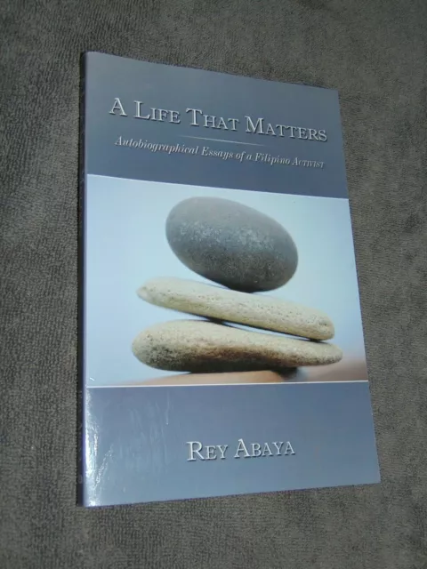 2009 Signed 1St Ed. Sc Book: "A Life That Matters" Rey Abaya; Filipino Activist