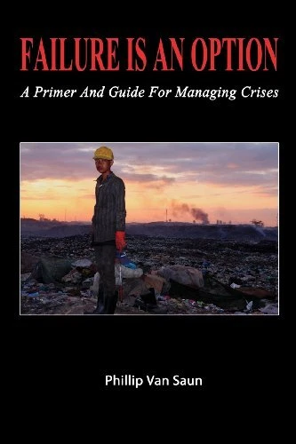 FAILURE IS AN OPTION: A PRIMER AND GUIDE FOR MANAGING By Van Phillip Saun *VG+*