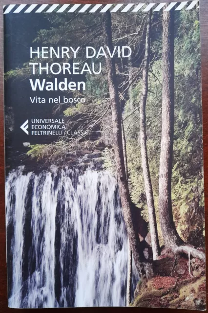 Henry David Thoreau - Walden: Vita Nel Bosco (Feltrinelli, 2019)