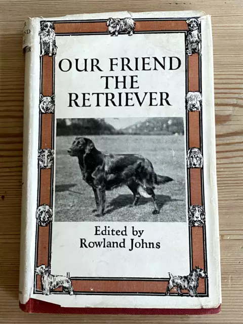 Rare "Our Friend The Retriever Flat-Coated Golden & Curly Coated Dog Book 1947
