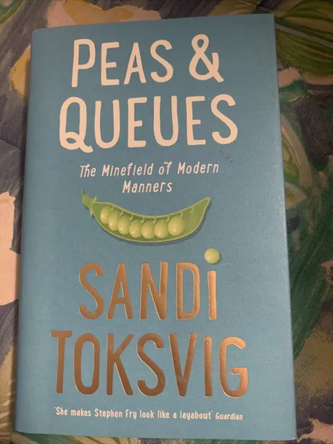 Peas & Queues: The Minefield of Modern Manners by Sandi Toksvig (Hardcover)