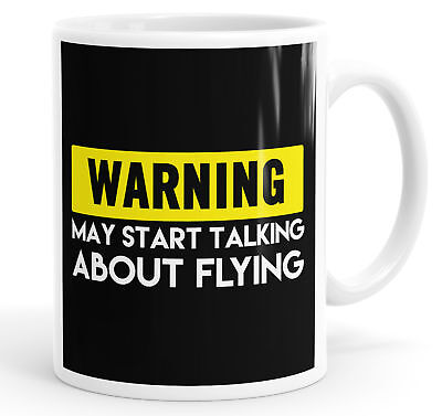 Warning May Start Talking About Flying Funny Mug Cup