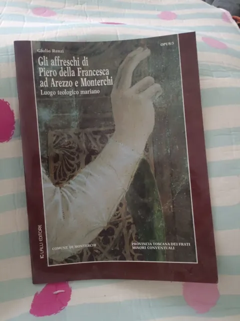 GLI AFFRESCHI DI PIERO DELLA FRANCESCA AD AREZZO E MONTERCHI - Lalli Ed. 1994