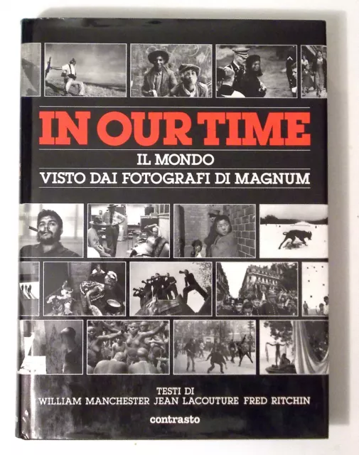 In Our Time - Il Mondo Visto Dai Fotografi Di Magnum - Contrasto 1998 Cop Rigida