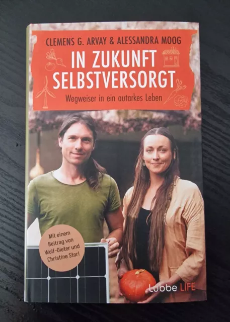 In Zukunft Selbstversorgt - C.g. Arvay/A. Moog - Wegweiser - Gebunden - Wie Neu 