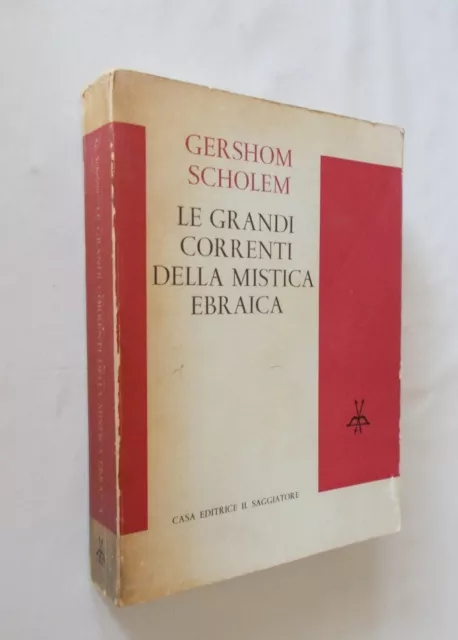 Gershom Scholem - Le grandi correnti della mistica ebraica. Prima edizione 1965
