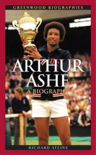 Richard Steins Arthur Ashe (Relié) Greenwood Biographies