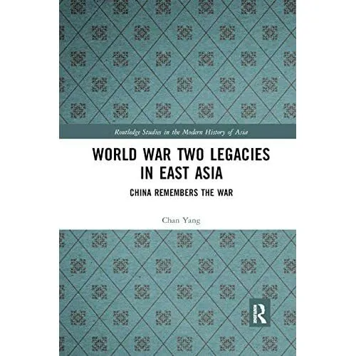 World War Two Legacies in East Asia: China Remembers th - Paperback / softback N