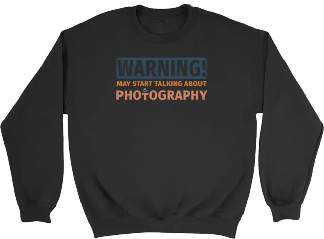 Warning Photography Sweatshirt Mens Womens Photo Camera Lens Model Gift Jumper