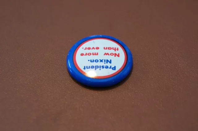 Richard Nixon Original 1972 President Nixon Now More Then Ever Pinback