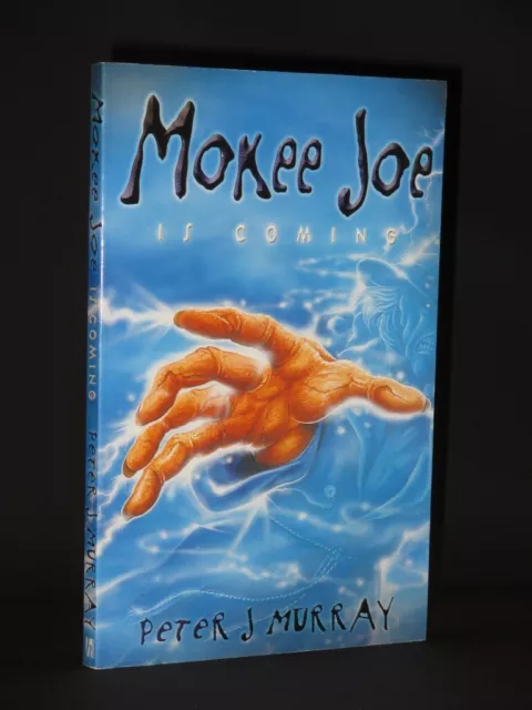 PETER J. MURRAY Mokee Joe is Coming *SIGNED* 2003 1st Edition Thus