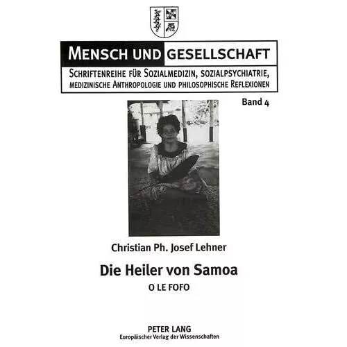 Die Heiler Von Samoa: O Le Fofo. Monographie Ueber Die  - Paperback / softback N