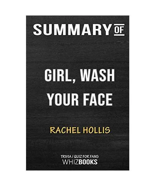 Summary of Girl, Wash Your Face: Stop Believing the Lies About Who You Are so Yo