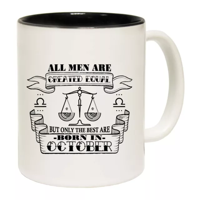 October Libra Birthday All Men Are Created Equal - Funny Coffee Mug - Gift Boxed