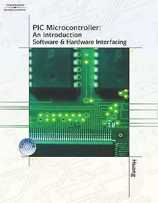 PIC Microcontroller: An Introduction to Software & Hardware Interfacing by...