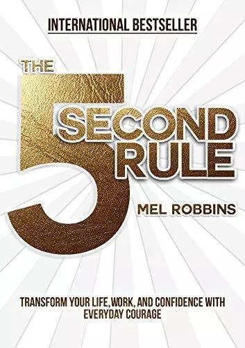 The 5 Second Rule: The Surprisingly Simple Way to Live, Love, and Speak with Cou