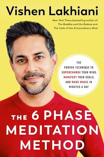 The 6 Phase Meditation Method: The Proven Technique to Supercharge Your Mind...