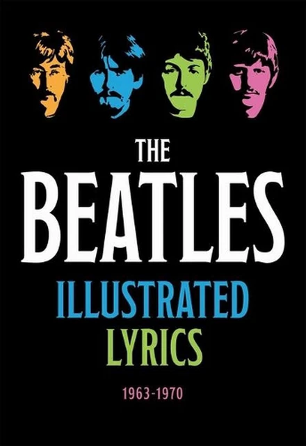 The Beatles Illustrated Lyrics: 1963-1970 by Editors of Thunder Bay Press (Engli
