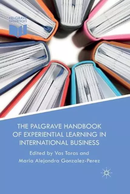 The Palgrave Handbook of Experiential Learning in International Business by V. T